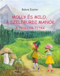 Molly és Milo, a szeleburdi manók - A trollok titka (ISBN: 9786155697050)