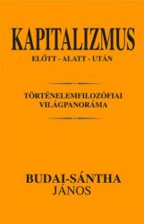 KAPITALIZMUS ELŐTT-ALATT- UTÁN (ISBN: 9786155361630)