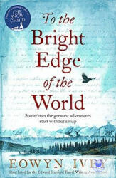 To The Bright Edge Of The World (ISBN: 9781472208620)
