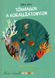 Berg Judit: Tökmagok a korallzátonyon könyv (ISBN: 9789634102540)