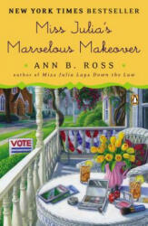 Miss Julia's Marvelous Makeover - Ann B. Ross (ISBN: 9780143127192)