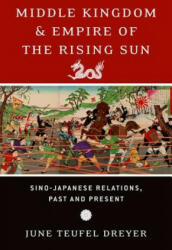Middle Kingdom and Empire of the Rising Sun: Sino-Japanese Relations Past and Present (ISBN: 9780195375664)