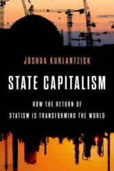 State Capitalism: How the Return of Statism Is Transforming the World (ISBN: 9780199385706)