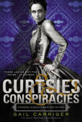 Curtsies & Conspiracies - Gail Carriger (ISBN: 9780316190206)