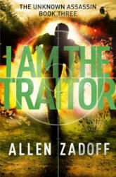 I Am the Traitor - Allen Zadoff (ISBN: 9780316199728)