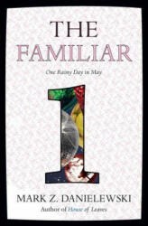 Familiar, Volume 1 - Mark Z. Danielewski (ISBN: 9780375714948)