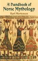 A Handbook of Norse Mythology (ISBN: 9780486432199)