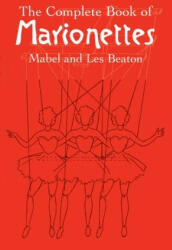 The Complete Book of Marionettes (ISBN: 9780486440170)