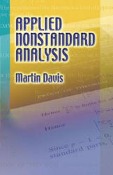 Applied Nonstandard Analysis - Martin Davis (ISBN: 9780486442297)
