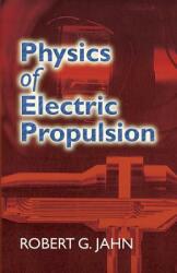 Physics of Electric Propulsion (ISBN: 9780486450407)
