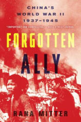 Forgotten Ally - Rana Mitter (ISBN: 9780544334502)