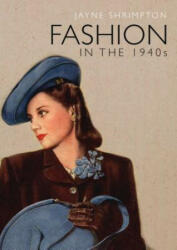 Fashion in the 1940s - Jayne Shrimpton (ISBN: 9780747813538)