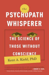 The Psychopath Whisperer - Kent A. Kiehl (ISBN: 9780770435868)