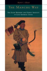 Manchu Way - Mark C. Elliott (ISBN: 9780804746847)