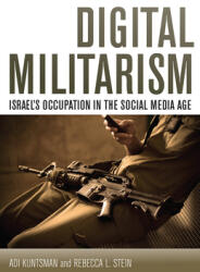 Digital Militarism: Israel's Occupation in the Social Media Age (ISBN: 9780804794909)