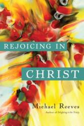 Rejoicing in Christ (ISBN: 9780830840229)