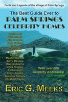 The Best Guide Ever to Palm Springs Celebrity Homes: Facts and Legends of the Village of Palm Springs (ISBN: 9780986218903)