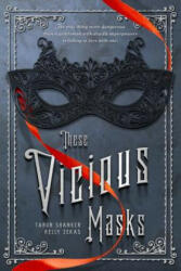 THESE VICIOUS MASKS - Tarun Shanker, Kelly Zekas (ISBN: 9781250073891)