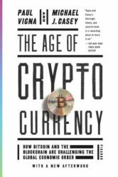 Age of Cryptocurrency - Paul Vigna, Michael J. Casey (ISBN: 9781250081551)