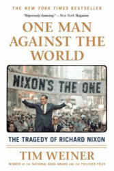 One Man Against the World: The Tragedy of Richard Nixon (ISBN: 9781250092328)