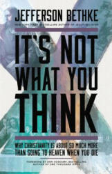 It's Not What You Think - Jefferson Bethke (ISBN: 9781400205417)