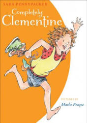 Completely Clementine - Sara Pennypacker, Marla Frazee (ISBN: 9781423124382)