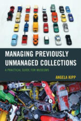 Managing Previously Unmanaged Collections - Angela Kipp (ISBN: 9781442263482)