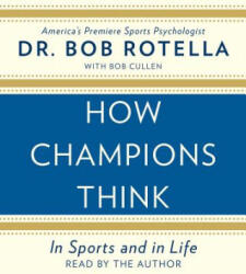 How Champions Think - Bob Rotella (ISBN: 9781442376298)