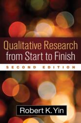 Qualitative Research from Start to Finish - Robert K. Yin (ISBN: 9781462517978)