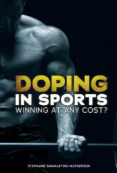 Doping in Sports - Stephanie Sammartino McPherson (ISBN: 9781467761482)