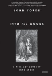 Into the Woods - John Yorke (ISBN: 9781468310948)