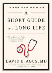 A Short Guide to a Long Life - David Agus, Kristin Loberg, Chieun Ko-Bistrong (ISBN: 9781476736099)