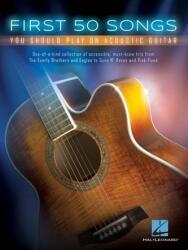 First 50 Songs You Should Play On Acoustic Guitar (ISBN: 9781480398122)