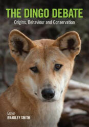 The Dingo Debate: Origins Behaviour and Conservation (ISBN: 9781486300297)