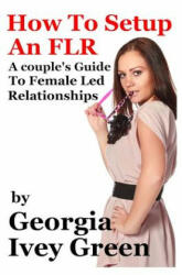 How to Set Up an Flr - Georgia Ivey Green (ISBN: 9781490311036)