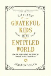 Raising Grateful Kids in an Entitled World - Kristen Welch (ISBN: 9781496405296)