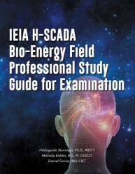 Ieia H-Scada Bio-Energy Field Professional Study Guide for Examination (ISBN: 9781498431729)