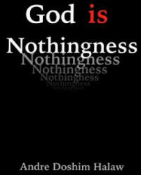 God is Nothingness: Awakening to Absolute Non-being - Andre Doshim Halaw (ISBN: 9781499637106)