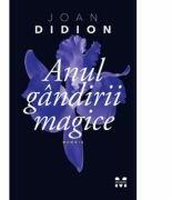 Anul gandirii magice - Joan Didion (ISBN: 9786069780152)