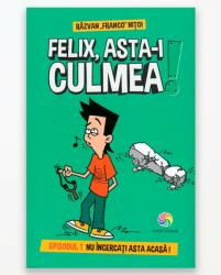 FELIX, ASTA-I CULMEA! - Episodul 2 (ISBN: 9789731287515)