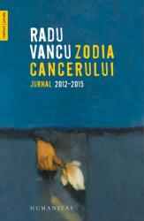 Zodia Cancerului. Jurnal 2012-2015 - Radu Vancu (ISBN: 9789735057473)