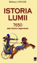 Istoria lumii. 7650 date istorice importante - Larousse (ISBN: 9786068516257)