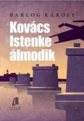 Kovács Istenke álmodik (ISBN: 9788632309869)
