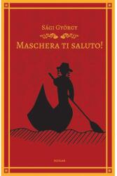 Maschera ti saluto! (ISBN: 9789632447544)