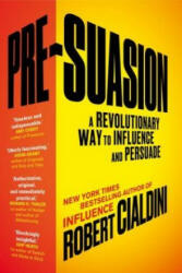 Pre-Suasion - Robert Cialdini (ISBN: 9781847941435)