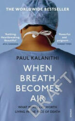 When Breath Becomes Air - Paul Kalanithi (ISBN: 9781784701994)