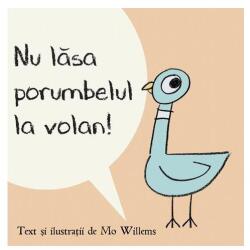 Nu lasa porumbelul la volan - Mo Willems (ISBN: 9786067881776)