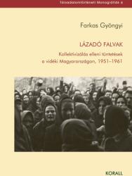 Lázadó falvak - kollektivizálás elleni tüntetések (ISBN: 9789638922168)