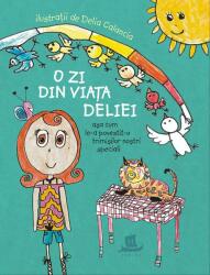 O zi din viața Deliei așa cum le-a povestit-o trimișilor noștri speciali (ISBN: 9789735057725)