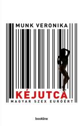 Kéjutca - Magyar szex euróért - ÜKH 2017 (ISBN: 9789634330578)